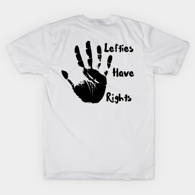 Funny lefties have rights T-Shirt, Hoodie, Apparel, Mug, Sticker, Gift design by SimpliciTShirt